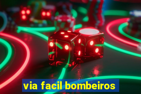 via facil bombeiros